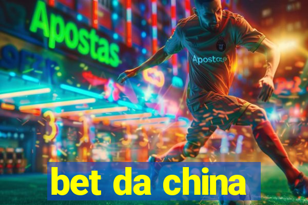 bet da china